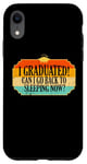 iPhone XR I Graduated, Can I Go Back to Sleeping Now? Sleep Graduation Case