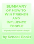 Summary of How To Win Friends And Influence People