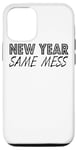 iPhone 12/12 Pro New Year Same Mess - Funny Case