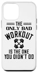 Coque pour iPhone 12 mini The Only Bad Workout Is The One That Didn't Do - Drôle