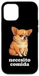 iPhone 15 Funny Chihuahua and Spanish "I Need Food" Case