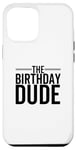 Coque pour iPhone 12 Pro Max The Birthday Dude Happy Anniversary Party pour garçon