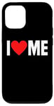 iPhone 15 Pro I Love Me - I Red Heart Me - Funny I Love Me Myself And I Case
