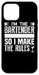 iPhone 12 mini I'm The Bartender I Have The Booze I Make The Rules - Funny Case