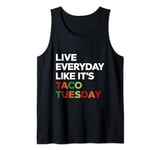 Live everyday like it's Taco Tuesday Cinco De Mayo Tank Top