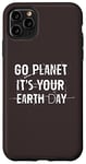 Coque pour iPhone 11 Pro Max Go Planet, c'est votre Jour de la Terre, dicton amusant
