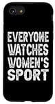 iPhone SE (2020) / 7 / 8 Everyone Watches Women's Sports funny Case