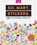 Pipsticks®+Workman® - So. Many. Stickers. 2,500 Little Stickers for Your Big Life Bok