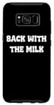 Coque pour Galaxy S8 Came Back With The milk Awesome Fathers Day Dad Tees and bag