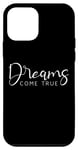 Coque pour iPhone 12 mini Dreams Come True Funny Motivation Saying Men Woman Kid