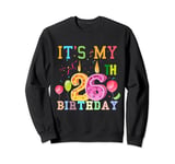 Funny It's My 26th Birthday Happy Birthday Outfit Men Women Sweatshirt