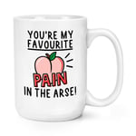 You're My Favourite Pain In The Arse 15oz Large Mug Cup Valentines Birthday Son