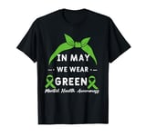 In May We Wear Green Mental Health Awareness Green T-Shirt