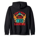 Can't Hear You I'm Gaming Game Mode Funny Video Game Meme Zip Hoodie
