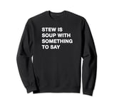 Vegan Vegetarian Soup Lover Funny Slow Cooker Stew Pot Sweatshirt