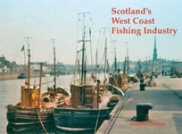 Guthrie Hutton - Scotland's West Coast Fishing Industry Bok