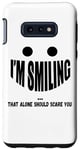 Galaxy S10e I'm Smiling That Alone Should Scare You - Funny Halloween Case