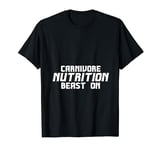 Carnivore Nutrition Beast On Protein Diet Strength T-Shirt
