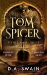 D.A. Swain - Tom Spicer A Still Small Voice Bok