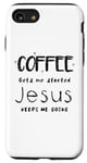Coque pour iPhone SE (2020) / 7 / 8 Saying Coffee Gets Me Started God Keeps Us Going Hommes Femmes