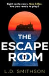 L. D. Smithson - The Escape Room Squid Game meets Traitors, a gripping debut thriller about reality TV show that turns deadly Bok