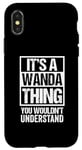 iPhone X/XS It's A Wanda Thing You Wouldn't Understand First Name Case