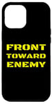 iPhone 13 Pro Max Front Toward Enemy Funny Military Soldier Joke Mine Quote Case