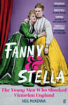 Neil McKenna - Fanny and Stella The Young Men Who Shocked Victorian England Bok