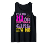 Birthday Party Hi Its Me Im The Birthday Girl Tank Top