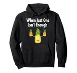 When Just One Isn't Enough Upside Down Pineapple Swinger Pullover Hoodie