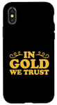 Coque pour iPhone X/XS En or, nous faisons confiance à Goldsmith
