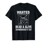 Wanted Dead & Alive Schrodinger's Cat T-Shirt