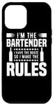 iPhone 12 Pro Max I'm The Bartender I Have The Booze I Make The Rules - Funny Case