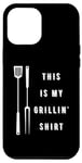 iPhone 14 Pro Max This is my Grillin' Shirt Barbeque BBQ Grill Case