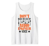 Don't Make Me Use My Audio Engineer Voice, Sound Guy Tank Top