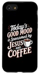 iPhone SE (2020) / 7 / 8 Funny Today's Good Mood is Sponsored By Jesus and Coffee Case