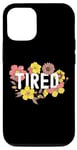 Coque pour iPhone 12/12 Pro Ironic Citation florale Hydro Tired