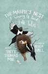 Taffy Thomas - The Magpie's Nest A Treasury of Bird Folk Tales Bok