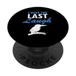I have the last laugh Quote for Laughing Kookaburra PopSockets Swappable PopGrip