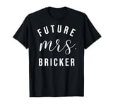 Future Mrs Bricker I Said Yes Personalized Customized Fiance T-Shirt