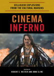 - Cinema Inferno Celluloid Explosions from the Cultural Margins Bok