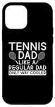 Coque pour iPhone 12 mini Tennis Dad Like A Regular Dad Only Way Cooler Fête des pères