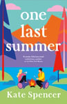 Kate Spencer - One Last Summer A dreamy, laugh out loud holiday romance Bok