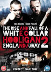 - The Rise And Fall Of A White Collar Hooligan 2: England Away DVD