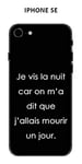 Coque Iphone SE (2020) Design : Citation Je vis la Nuit Texte Blanc Fond Noir