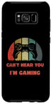 Coque pour Galaxy S8+ Manette vintage Can't Hear You I'm Gaming
