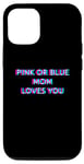 Coque pour iPhone 14 Pro Pink Or Blue Mom Loves You Gender Reveal Baby Announcement