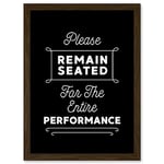 Artery8 Funny Bathroom Wall Art Please Remain Seated Entire Performance Toilet Sign Bathroom Decor Artwork Framed A3 Wall Art Print