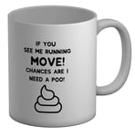 Shopagift If You See me Running Chances are i Need a Poo! White 11oz Large Mug Cup