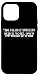 iPhone 12 mini Two Rules Of Business, Mind Your Own ------- Case